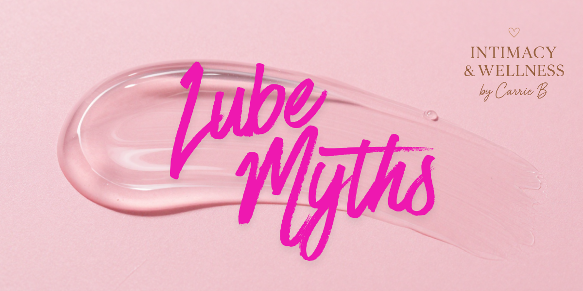 The Biggest Lube Myth Ever (And Why I'm Officially Busting It)